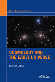 Cosmology and the Early Universe by Pasquale Di Bari, 9780367571702