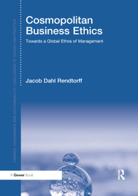 Cosmopolitan Business Ethics (Towards a Global Ethos of Management) by Jacob Dahl Rendtorff, 9780367880385