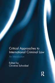 Critical Approaches to International Criminal Law (An Introduction) by Christine Schwöbel, 9781138659766