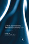 Critical Approaches to International Criminal Law (An Introduction) by Christine Schwöbel, 9781138659766