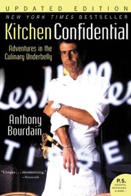 Kitchen Confidential (Adventures in the Culinary Underbelly) by Anthony Bourdain, 9780060899226