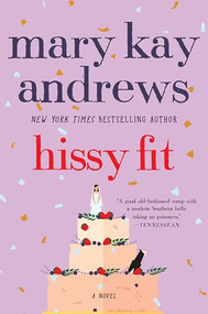 Hissy Fit (A Novel) by Mary Kay Andrews, 9780060564650