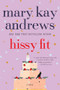 Hissy Fit (A Novel) by Mary Kay Andrews, 9780060564650
