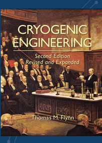 Cryogenic Engineering, Revised and Expanded by Thomas Flynn, 9780367578169
