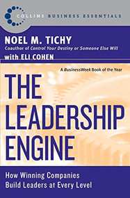 The Leadership Engine (How Winning Companies Build Leaders at Every Level) by Noel M. Tichy, 9780887309311