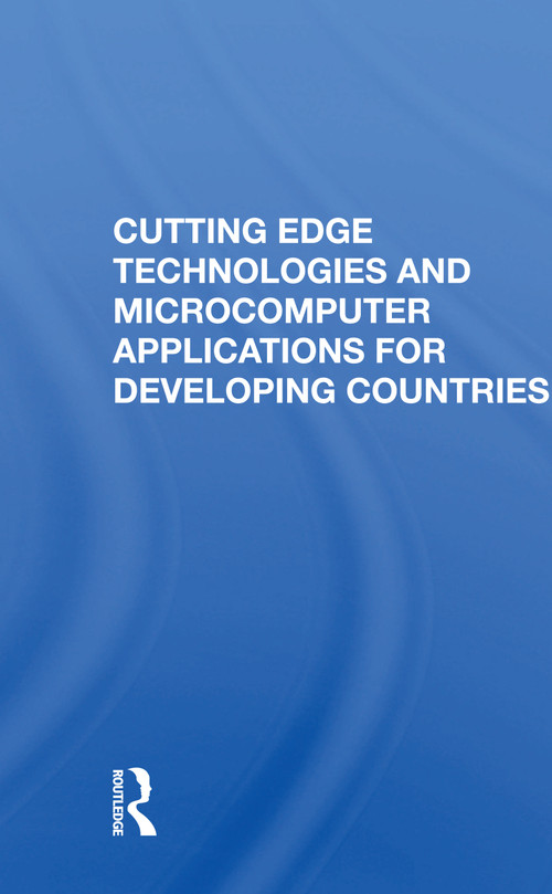 Cutting Edge Technologies and Microcomputer Applications for Developing Countries - 9780367162535 by Tien-tung Hsueh, 9780367162535