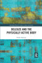 Deleuze and the Physically Active Body by Pirkko Markula, 9780367728472
