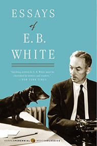 Essays of E. B. White by E. B. White, 9780060932237