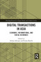 Digital Transactions in Asia (Economic, Informational, and Social Exchanges) by Adrian Athique, Emma Baulch, 9780367671617
