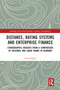 Distance, Rating Systems and Enterprise Finance (Ethnographic Insights from a Comparison of Regional and Large Banks in Germany) by Franz Flögel, 9780367588236