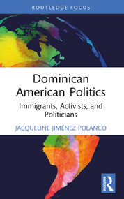 Dominican American Politics (Immigrants, Activists, and Politicians) - 9781032814759 by Jacqueline Jiménez Polanco, 9781032814759