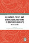Economic Crisis and Structural Reforms in Southern Europe (Policy Lessons) by Paolo Manasse, Dimitris Katsikas, 9780367667306