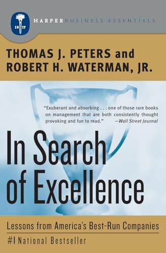In Search of Excellence (Lessons from America's Best-Run Companies) by Thomas J. Peters, Robert H. Waterman, Jr., 9780060548780
