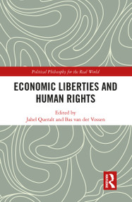 Economic Liberties and Human Rights by Jahel Queralt, Bas van der Vossen, 9781032092621