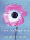 Choosing Happiness (Keys to a Joyful Life) by Alexandra Stoddard, 9780060008048