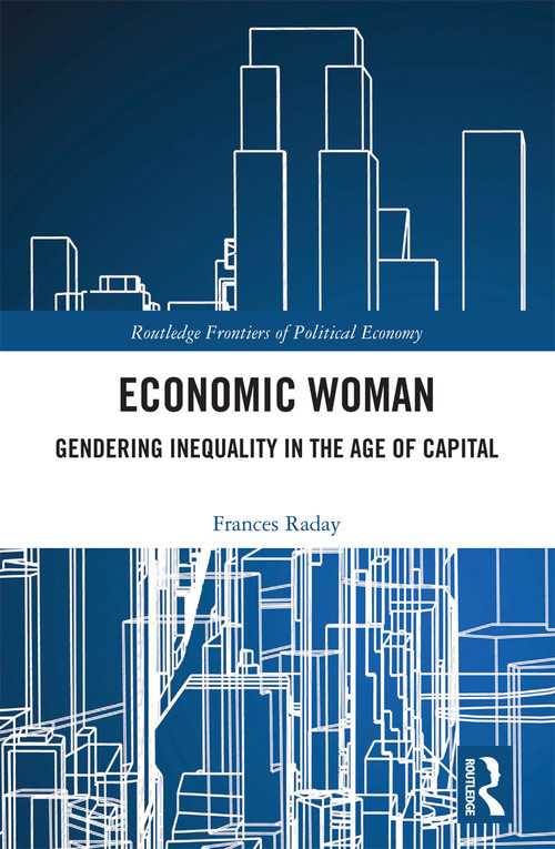 Economic Woman (Gendering Inequality in the Age of Capital) by Frances Raday, 9780367729431