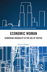 Economic Woman (Gendering Inequality in the Age of Capital) by Frances Raday, 9780367729431