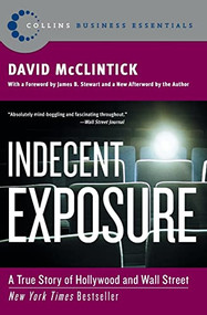 Indecent Exposure (A True Story of Hollywood and Wall Street) by David McClintick, 9780060508159