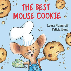 The Best Mouse Cookie - 9780694012701 by Laura Numeroff, Felicia Bond, 9780694012701