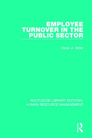 Employee Turnover in the Public Sector by Oscar Miller, Jr., 9781138288362