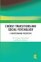 Energy Transitions and Social Psychology (A Sociotechnical Perspective) by Paul Upham, Paula Bögel, Katinka Johansen, 9780367661465