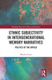 Ethnic Subjectivity in Intergenerational Memory Narratives (Politics of the Untold) by Mónika Fodor, 9781032086392