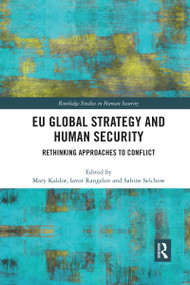 EU Global Strategy and Human Security (Rethinking Approaches to Conflict) by Mary Kaldor, Iavor Rangelov, Sabine Selchow, 9780367591465
