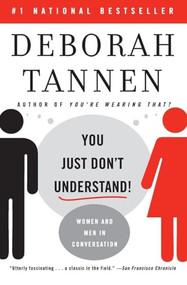 You Just Don't Understand (Women and Men in Conversation) by Deborah Tannen, 9780060959623