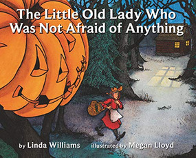 The Little Old Lady Who Was Not Afraid of Anything (A Halloween Book for Kids) by Linda Williams, Megan Lloyd, 9780064431835