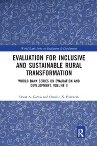Evaluation for Inclusive and Sustainable Rural Transformation (World Bank Series on Evaluation and Development, Volume 9) by Oscar A. García, Osvaldo N. Feinstein, 9780367666071