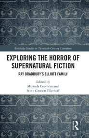 Exploring the Horror of Supernatural Fiction (Ray Bradbury's Elliott Family) by Miranda Corcoran, Steve Gronert Ellerhoff, 9781032236551
