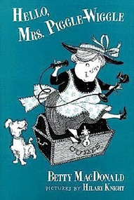 Hello, Mrs. Piggle Wiggle by Betty MacDonald, Alexandra Boiger, 9780397317158