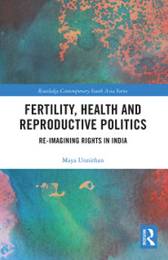 Fertility, Health and Reproductive Politics (Re-imagining Rights in India) by Maya Unnithan, 9780367786601
