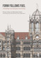 Form Follows Fuel (14 Buildings from Antiquity to the Oil Age) by Florian Urban, Barnabas Calder, 9781032636542