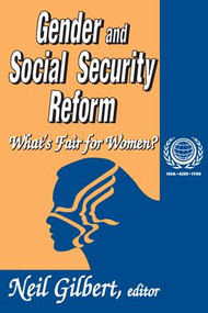 Gender and Social Security Reform (What's Fair for Women?) by Neil Gilbert, 9781412805223