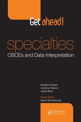 Get ahead! Specialties: OSCEs and Data Interpretation by Nadeem Hasan, Caroline Watson, Joyee Basu, 9781444170177