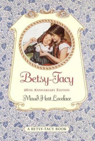 Betsy-Tacy by Maud Hart Lovelace, Lois Lenski, 9780064400961