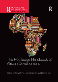 The Routledge Handbook of African Development by Tony Binns, Kenneth Lynch, Etienne Nel, 9780367734831