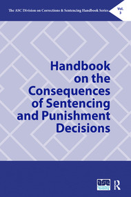 Handbook on the Consequences of Sentencing and Punishment Decisions by Beth M. Huebner, Natasha A. Frost, 9780367580568