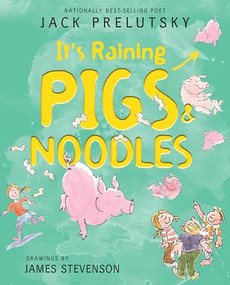 It's Raining Pigs & Noodles by Jack Prelutsky, James Stevenson, 9780060763909