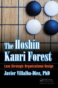 The Hoshin Kanri Forest (Lean Strategic Organizational Design) by Javier Villalba-Diez, PhD, 9781498785501