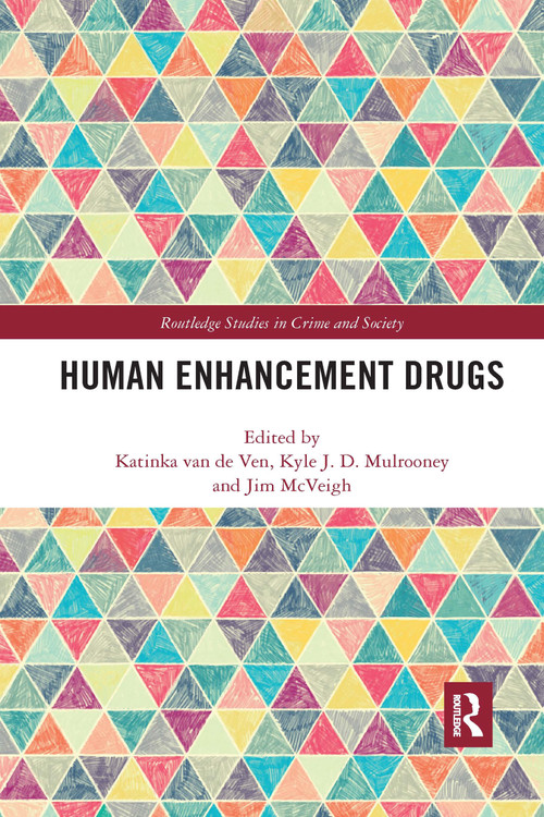 Human Enhancement Drugs by Katinka van de Ven, Kyle Mulrooney, Jim McVeigh, 9780367670634