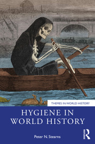 Hygiene in World History by Peter N. Stearns, 9781041036760