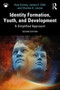 Identity Formation, Youth, and Development (A Simplified Approach) by Kyle Eichas, James E. Côté, Charles G. Levine, 9781032868448