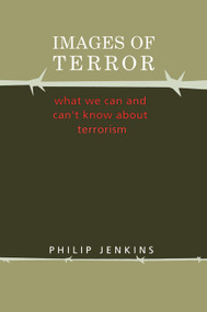 Images of Terror (What We Can and Can't Know about Terrorism) by R.L. Bruckberger, 9780202306797
