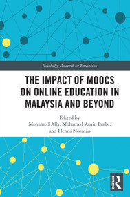 The Impact of MOOCs on Distance Education in Malaysia and Beyond by Mohamed Ally, Mohamed Amin Embi, Helmi Norman, 9780367661281