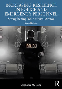 Increasing Resilience in Police and Emergency Personnel (Strengthening Your Mental Armor) by Stephanie M. Conn, 9781032982137