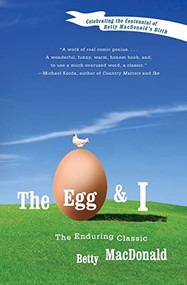 The Egg and I by Betty MacDonald, 9780060914288