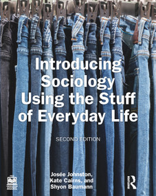 Introducing Sociology Using the Stuff of Everyday Life - 9781032479644 by Josee Johnston, Kate Cairns, Shyon Baumann, 9781032479644