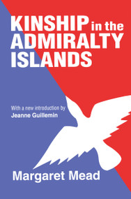 Kinship in the Admiralty Islands by Margaret Mead, 9780765807649